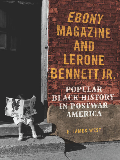 Title details for Ebony Magazine and Lerone Bennett Jr. by E. James West - Available